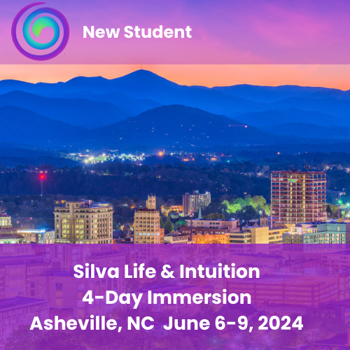 Silva Life & Intuition Immersion | Asheville, NC | June 6-9, 2024 | New Student