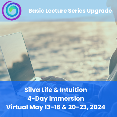 Silva Life & Intuition Immersion | Virtual | May 13-16 + May 20-23 |  BLS Upgrade